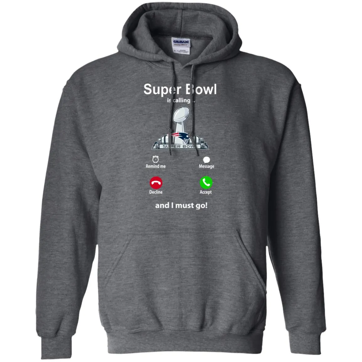 Nfl - Super Bowl Is Calling And I Must Go New England Patriots 2019 Football Pullover Hoodie Sweatshirt
