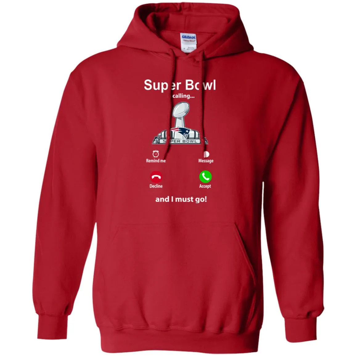 Nfl - Super Bowl Is Calling And I Must Go New England Patriots 2019 Football Pullover Hoodie Sweatshirt